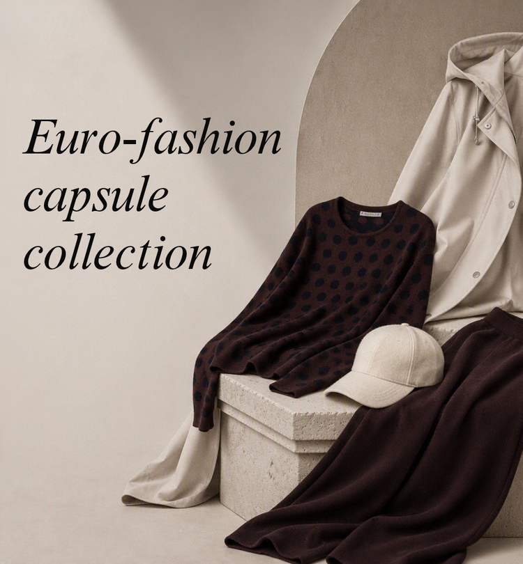 Euro-fashion Capsule Collection